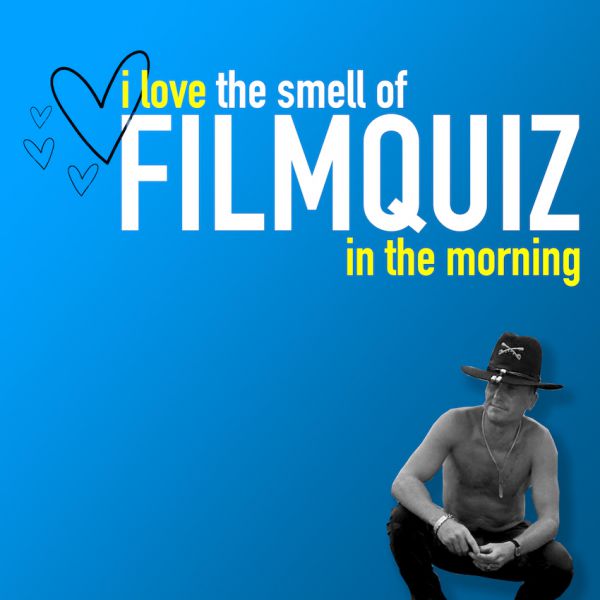 (I love) The Smell of Filmquiz (in the morning)